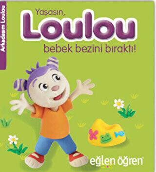 Yaşasın Loulou Bebek Bezini Bıraktı! - Eğlen Öğren - 1