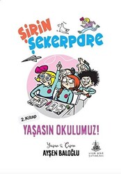 Yaşasın Okulumuz! - Şirin Şekerpare 2.Kitap - 1