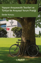 Yaşayan Anayasacılık Teorileri ve Türkiye’de Anayasal Yorum Pratiği - 1