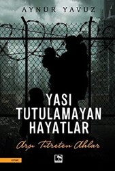 Yası Tutulamayan Hayatlar - 1