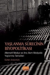 Yaşlanma Sürecinin Biyopolitikası - 1