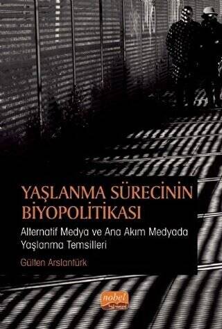 Yaşlanma Sürecinin Biyopolitikası - 1