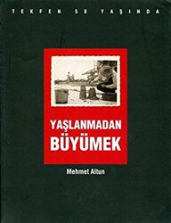Yaşlanmadan Büyümek - Tarih Vakfı Yurt Yayınları