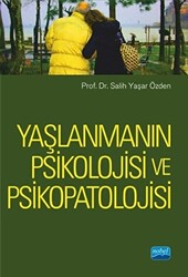 Yaşlanmanın Psikolojisi ve Psikopatolojisi - Nobel Akademik Yayıncılık