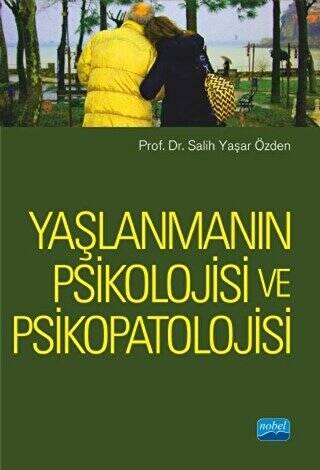 Yaşlanmanın Psikolojisi ve Psikopatolojisi - 1