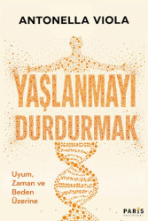 Yaşlanmayı Durdurmak - Paris Yayınları