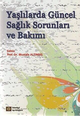 Yaşlılarda Güncel Sağlık Sorunları ve Bakımı - 1
