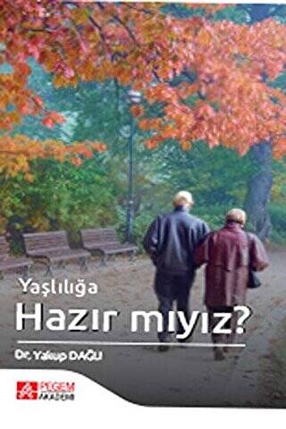 Yaşlılığa Hazır mıyız? - 1