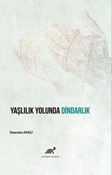 Yaşlılık Yolunda Dindarlık - 1
