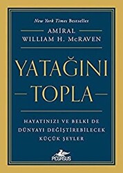 Yatağını Topla: Hayatınızı ve Belki de Dünyayı Değiştirebilecek Küçük Şeyler - 1