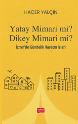 Yatay Mimari Mi? Dikey Mimari Mi? - Nobel Bilimsel Eserler