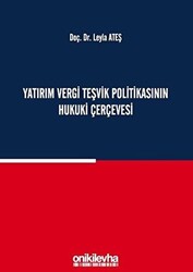 Yatırım Vergi Teşvik Politikasının Hukuki Çerçevesi - 1