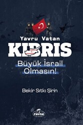 Yavru Vatan Kıbrıs Büyük İsrail Olmasın! - Ravza Yayınları