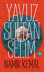 Yavuz Sultan Selim - Ötüken Neşriyat