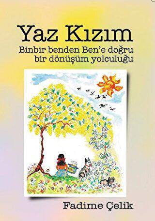 Yaz Kızım - Binbir Benden Ben`e Bir Dönüşüm Yolculuğu - 1