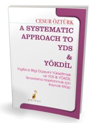 A Systematic Approach to YDS & YÖKDİL - Pelikan Tıp Teknik Yayıncılık