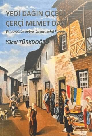 Yedi Dağın Çiçeği Çerçi Memet Dayı - 1