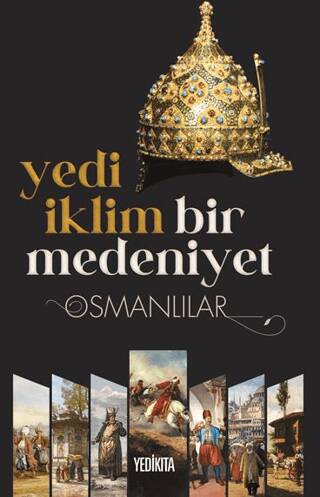 Yedi İklim Bir Medeniyet Osmanlılar - 1