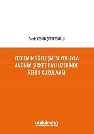 Yediemin Sözleşmesi Yoluyla Anonim Şirket Payı Üzerinde Rehin Kurulması - 1