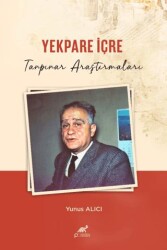 Yekpare İçre Tanpınar Araştırmaları - Paradigma Akademi Yayınları
