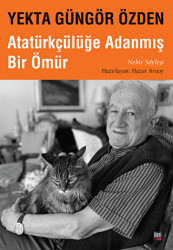 Yekta Güngör Özden : Atatürkçülüğe Adanmış Bir Ömür - 1