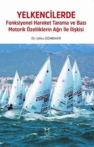 Yelkencilerde Fonksiyonel Hareket Tarama ve Bazı Motorik Özelliklerin Ağrı ile İlişkisi - 1