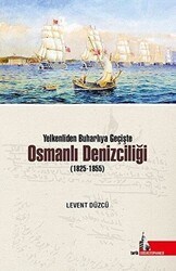 Yelkenliden Buharlıya Geçişte Osmanlı Denizciliği 1825-1855 - 1