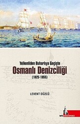 Yelkenliden Buharlıya Geçişte Osmanlı Denizciliği 1825-1855 - 1