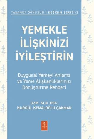 Yemekle İlişkinizi İyileştirin - Duygusal Yemeyi Anlama ve Yeme Alışkanlıklarınızı Dönüştürme Rehberi - 1