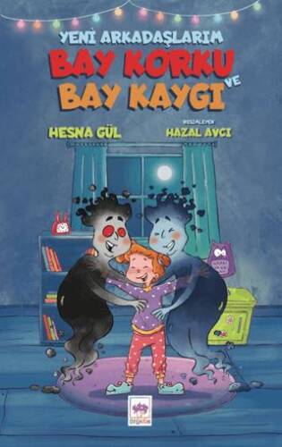 Yeni Arkadaşlarım Bay Korku ve Bay Kaygı - 1