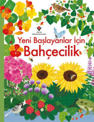 Yeni Başlayanlar İçin Bahçecilik - TÜBİTAK Yayınları