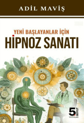 Yeni Başlayanlar İçin Hipnoz Sanatı - 5. Boyut Yayınları