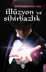 Yeni Başlayanlar İçin İllüzyon ve Sihirbazlık - 1