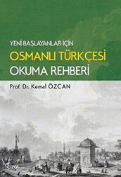 Yeni Başlayanlar İçin Osmanlı Türkçesi Okuma Rehberi - 1