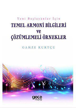 Yeni Başlayanlar İçin - Temel Armoni Bilgileri ve Çözümlemeli Örnekler - 1