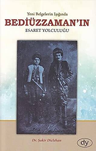 Yeni Belgelerin Işığında Bediüzzaman`ın Esaret Yolculuğu - 1