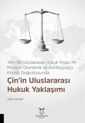 Yeni Bir Uluslararası Hukuk İnşası Mı: Modern Otoriterlik ve Konfüçyüsçü Kimliği Doğrultusunda Çin’in Uluslararası Hukuk Yaklaşımı - 1