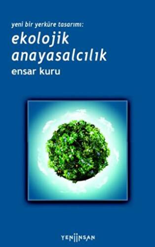 Yeni Bir Yerküre Tasarımı - Ekolojik Anayasalcılık - 1