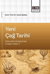 Yeni Çağ Tarihi Alanında Uluslararası Araştırmalar - 2 - Eğitim Yayınevi - Bilimsel Eserler