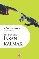 Yeni Çağda İnsan Kalmak - Babıali Kültür Yayıncılığı
