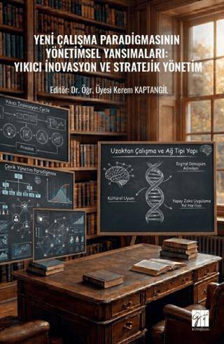 Yeni Çalışma Paradigmasının Yönetimsel Yansımaları: Yıkıcı İnovasyon ve Stratejik Yönetim - 1