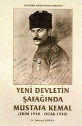 Yeni Devletin Şafağında Mustafa Kemal Ekim 1918 - Ocak 1920 - 1
