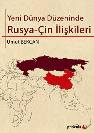 Yeni Dünya Düzeninde Rusya - Çin İlişkileri - 1