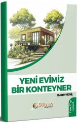 Yeni Evimiz Bir Konteyner - Satürn Yayınları