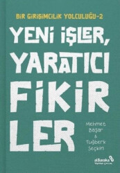 Yeni İşler Yaratıcı Fikirler - Bir Girişimcilik Yolculuğu 2 - 1