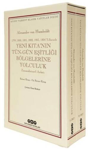 Yeni Kıta’nın Tün – Gün Eşitliği Bölgelerine Yolculuk 1799-1800-1801-1802-1803-1804 Yıllarında Zamandizinsel Anlatı - 1