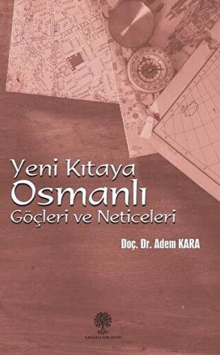 Yeni Kıtaya Osmanlı Göçleri ve Neticeleri - 1