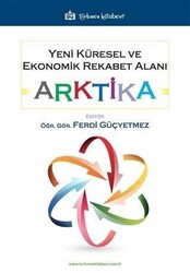 Yeni Küresel ve Ekonomik Rekabet Alanı: Arktika - 1