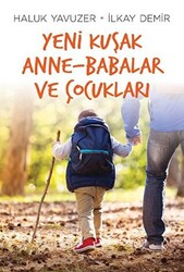 Yeni Kuşak Anne-Babalar ve Çocukları - 1