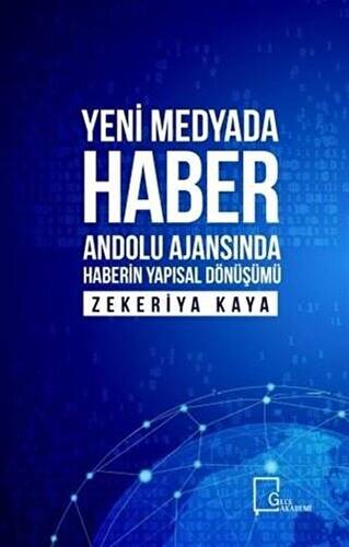 Yeni Medyada Haber Anadolu Ajansında Haberin Yapısal Dönüşümü - 1